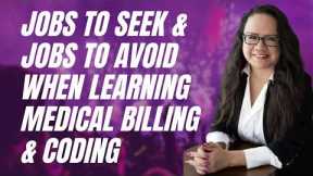  JOBS TO SEEK AND AVOID WHEN LEARNING MEDICAL BILLING AND CODING