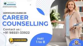 CERTIFICATE COURSE ON CAREER COUNSELLING ll Lecture: 1: Introduction to Career Counselling