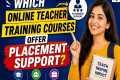 Which Online Teacher Training Courses 