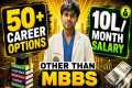 NEET/MBBS NAHI HUA? 50+ High Salary