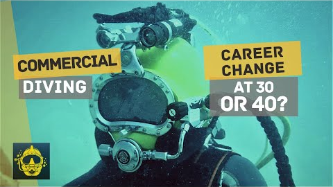 Are you TOO OLD to start training? Career change to COMMERCIAL DIVING