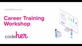 codeHER Career Training Skills Workshop