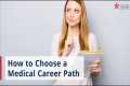How To Choose A Medical Career Path