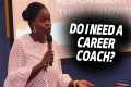 What is Career Coaching? Do You Need