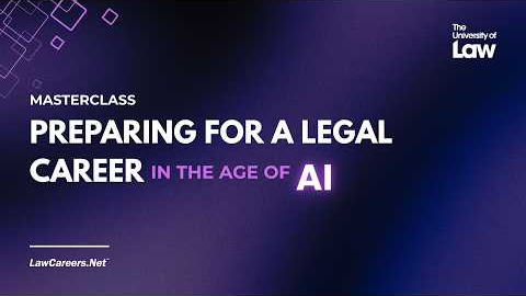 Masterclass | Preparing for a legal career in the age of AI - with The University of Law