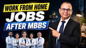 Work From Home Jobs After MBBS | Non-Clinical Jobs for Doctors | Salary, Eligibility & Career Guide