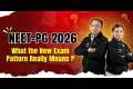 NEET-PG 2026: How the New Pattern