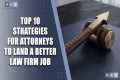 Top 10 Strategies for Attorneys to