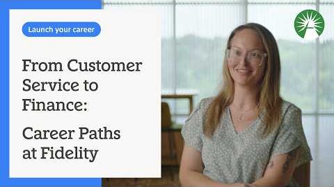 From customer service to finance: Career paths at Fidelity