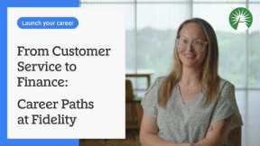 From customer service to finance: Career paths at Fidelity