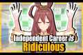 Independent Career is Ridiculous | 