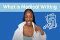What is Medical Writing & How to