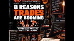 8 Reasons the Trades Are Booming — and Why Skilled Workers Are Beating Degrees