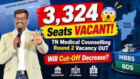 😱 3,324 Seats VACANT! TN Medical Counselling Round 2 Vacancy OUT | Will Cut-Off Decrease?