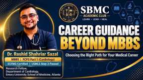 Career Guidance for Medical Students & Interns | FCPS, MD-MS, USMLE, BCS, MRCP | SBMC Academic Club