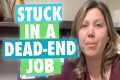 ⭐️ Stuck In A Dead End Job? |