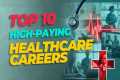The Best Healthcare Careers In 2026