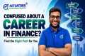 CONFUSED ABOUT A CAREER IN FINANCE? | 