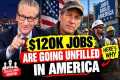 $120K Jobs Are Going Unfilled in